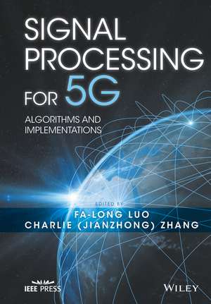 Signal Processing for 5G – Algorithms and Implementations de Luo