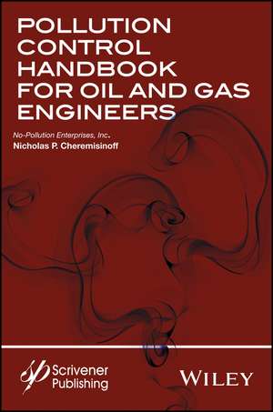 Pollution Control Handbook for Oil and Gas Enginee ring de Cheremisinoff