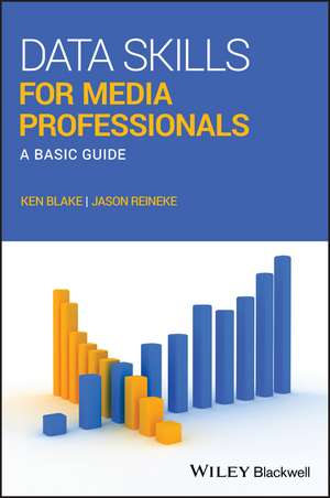 Data Skills for Media Professionals – A Basic Guide de K Blake