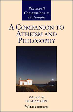 A Companion to Atheism and Philosophy de G Oppy