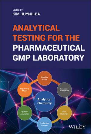 Analytical Testing for the Pharmaceutical GMP Laboratory de K Huynh–Ba