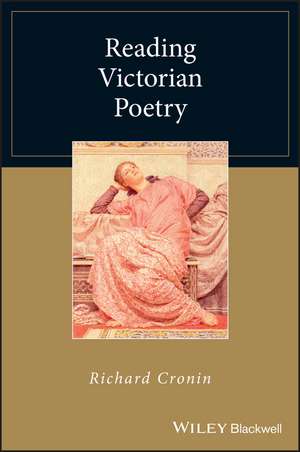 Reading Victorian Poetry de R Cronin