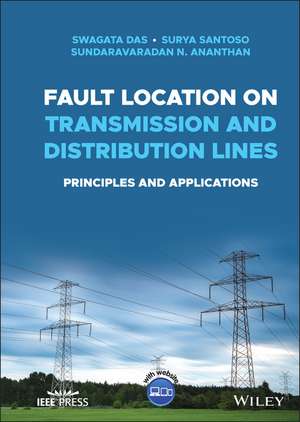 Fault Location on Transmission and Distribution Lines – Principles and Applications de S Das