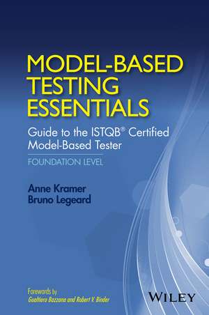 Model–Based Testing Essentials – Guide to the ISTQ B® Certified Model – Based Tester Foundation Level de A. Kramer