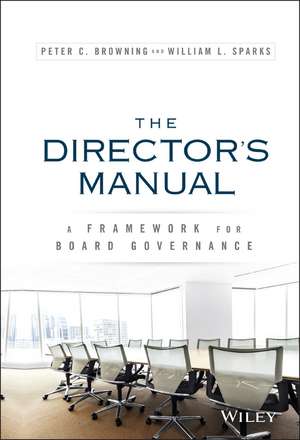 The Director′s Manual – A Framework for Board Governance de PC Browning