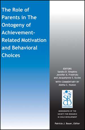 The Role of Parents in the Ontogeny of Achievement – Related Motivation and Behavioral Choices de SD Simpkins