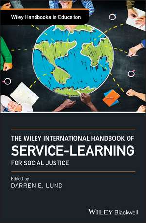 The Wiley International Handbook of Service–Learning for Social Justice de DE Lund