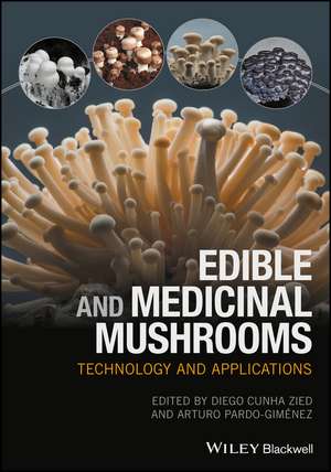 Edible and Medicinal Mushrooms: Technology and Applications de Diego Cunha Zied