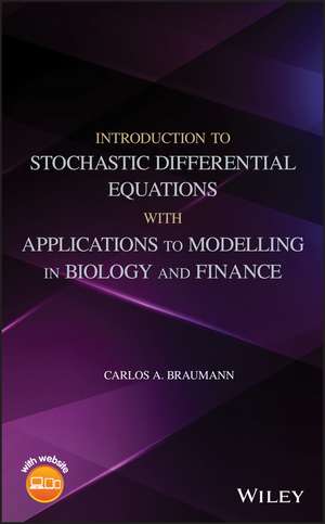 Introduction to Stochastic Differential Equations with Applications to Modelling in Biology and Finance de CA Braumann