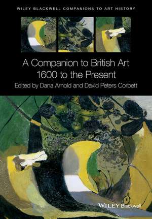 A Companion to British Art – 1600 to the Present de D Arnold