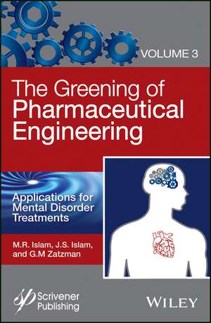 The Greening of Phamaceutical Chemistry, V3 – Applications for Mental Disorder Treatments de MR Islam