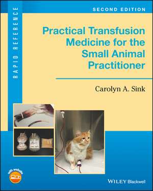 Practical Transfusion Medicine for the Small l Practitioner, Second Edition de CA Sink