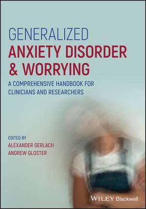 Generalized Anxiety Disorder & Worrying – A Comprehensive Handbook for Clinicians and Researchers de A Gerlach