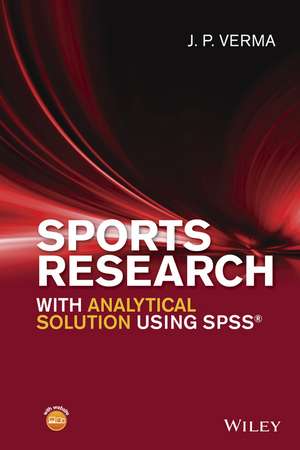 Sports Research with Analytical Solution using SPSS® de JP Verma