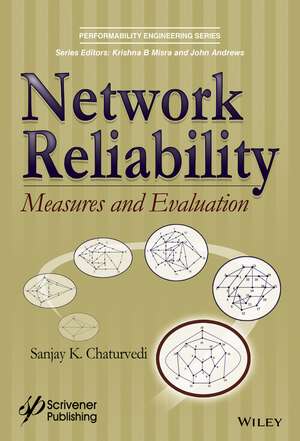 Network Reliability – Measures and Evaluation de SK Chaturvedi