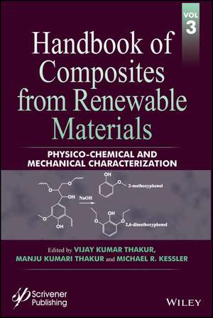 Handbook of Composites from Renewable Materials, volume 3 – Physico–Chemical and Mechanical Characterization de VK Thakur