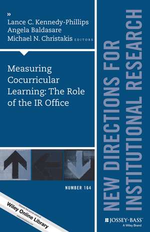 Measuring Cocurricular Learning: The Role of the IR Office: New Directions for Institutional Research, Number 164 de Lance C. Kennedy–Phillips