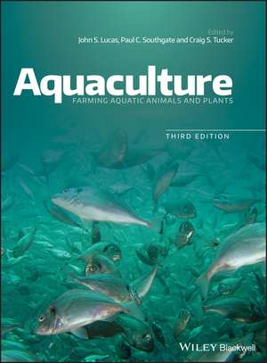 Aquaculture – Farming Aquatic Animals and Plants, Third Edition de JS Lucas