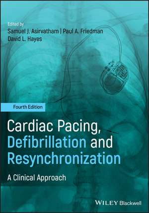 Cardiac Pacing, Defibrillation and Resynchronization – A Clinical Approach, 4th Edition de SJ Asirvatham