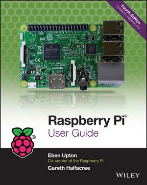 Raspberry Pi User Guide de Eben Upton