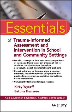 Essentials of Trauma–Informed Assessment and Intervention in School and Community Settings de KL Wycoff