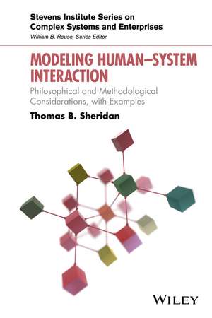 Modeling Human System Interaction – Philosophical and Methodological Considerations, with Examples de TB Sheridan