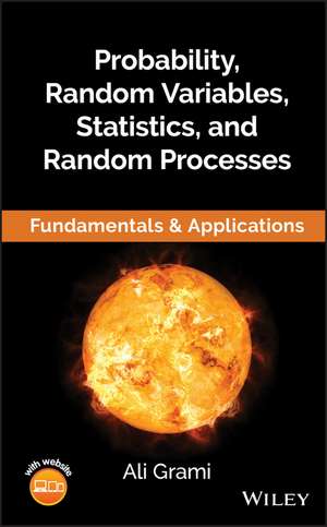 Probability, Random Variables, Statistics, and Random Processes – Fundamentals & Applications de A Grami