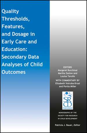 Quality Thresholds, Features, and Dosage in Early Care and Education – Secondary Data Analyses of Child Outcomes de M Burchinal