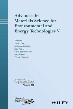 Advances in Materials Science for Environmental and Energy Technologies V – Ceramic Transactions, Volume 260 de T Ohji