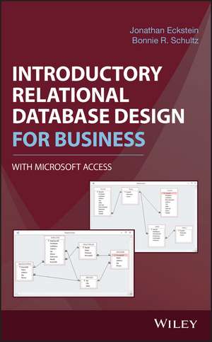 Introductory Relational Database Design for Business, with Microsoft Access de Jonathan Eckstein