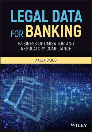 Legal Data for Banking – Business Optimisation and Regulatory Compliance de A Datoo