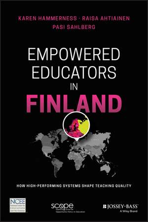 Empowered Educators in Finland – How High– Performing Systems Shape Teaching Quality de K Hammerness