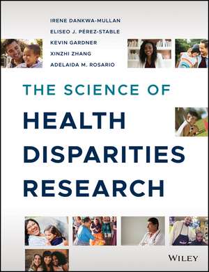 The Science of Health Disparities Research de I Dankwa–Mullan