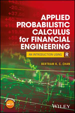 Applied Probabilistic Calculus for Financial Engineering de Bertram K C Chan