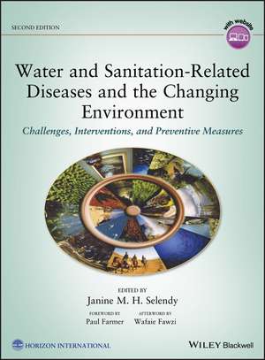 Water and Sanitation Related Diseases and the Changing Environment – Challenges, Interventions and Preventive Measures 2nd Edition de JMH Selendy