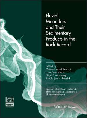 Fluvial meanders and their sedimentary products in the rock record (IAS SP 48) de M Ghinassi