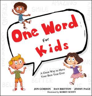 One Word for Kids – A Great Way to Have Your Best Year Ever de J Gordon