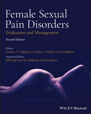 Female Sexual Pain Disorders – Evaluation and Management 2e de A. Goldstein