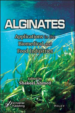 Alginates – Applications in the Biomedical and Food Industries de S Ahmed