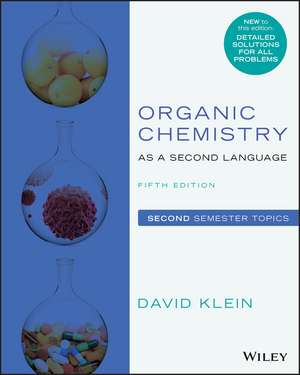 Organic Chemistry as a Second Language: Second Sem ester Topics, Fifth Edition de Klein