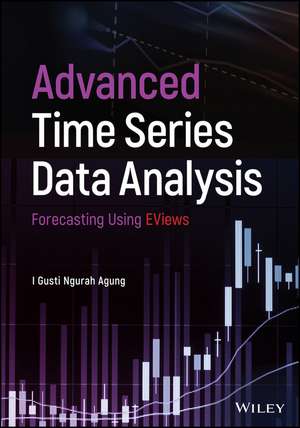 Advanced Time Series Data Analysis – Forecasting Using EViews de IG Agung