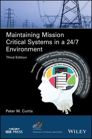 Maintaining Mission Critical Systems in a 24/7 Environment, Third Edition de PM Curtis