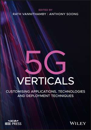 5G Verticals – Customizing Applications, Technologies and Deployment Techniques de R Vannithamby