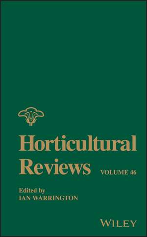 Horticultural Reviews, Volume 46 de I Warrington