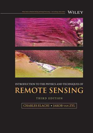 Physics and Techniques of Remote Sensing, Third Edition de C Elachi