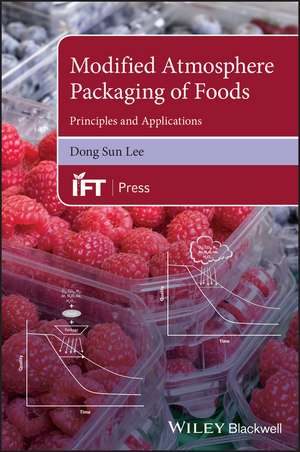 Modified Atmosphere Packaging of Foods – Principles and Applications de D Sun Lee