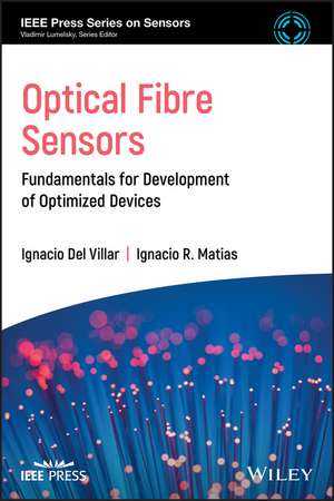 Optical Fiber Sensors – Fundamentals for Development of Optimized Devices de I Del Villar