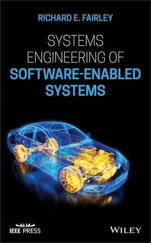 Systems Engineering of Software–Enabled Systems de RE Fairley