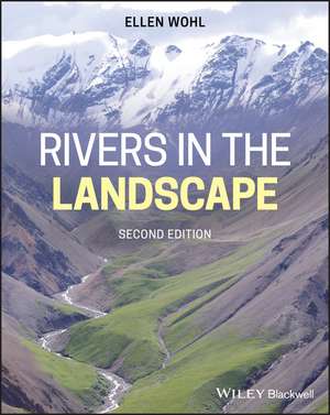 Rivers in the Landscape, Second Edition de E Wohl