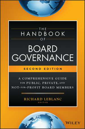 The Handbook of Board Governance – A Comprehensive Guide for Public, Private, and Not–for–Profit Board Members, 2e de R Leblanc